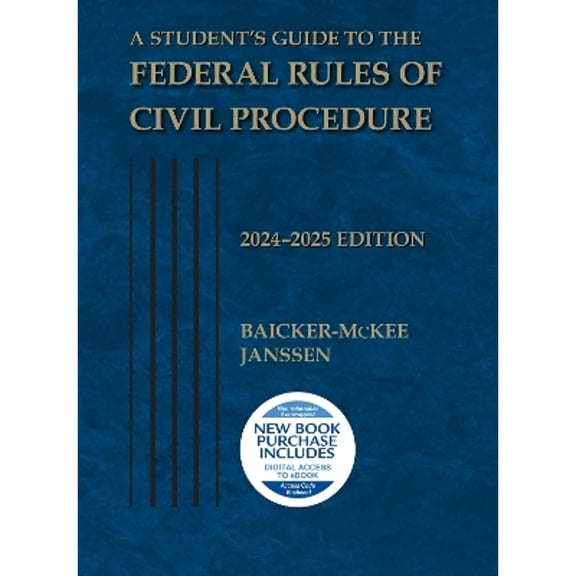 Pre-Owned A Student's Guide to the Federal Rules of Civil Procedure, 2024-2025 (Paperback) by Steven Baicker-McKee, William M. Janssen
