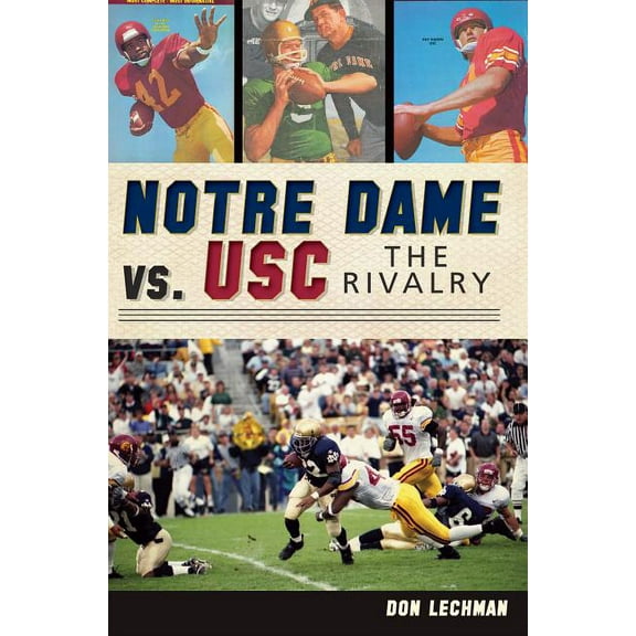 Notre Dame vs. Usc:: The Rivalry (Paperback)