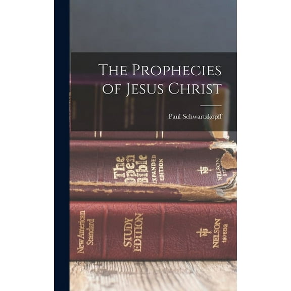 The Prophecies of Jesus Christ (Hardcover)