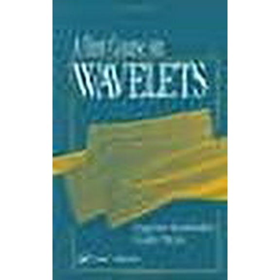 Studies in Advanced Mathematics: A First Course on Wavelets (Hardcover)