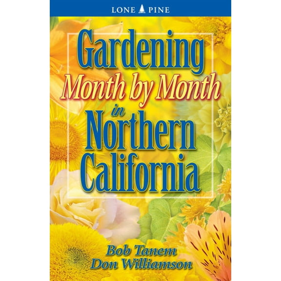 Gardening Month by Month in Northern California, (Paperback)