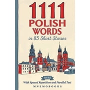 1111 Polish Words in 85 Short Stories: The Most Frequent Polish Words for Beginners (A1-A2) With Spaced Repetition, Para, (Paperback)
