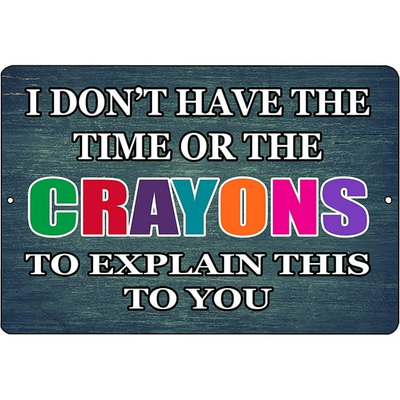 Funny Sarcastic Metal Tin Sign Wall Decor Man Cave Bar (Crayons)