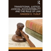 Transitional Justice Transitional Justice, Judicial Accountability and the Rule of Law, (Paperback)