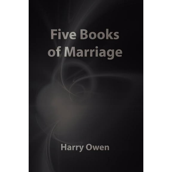 Five Books of Marriage (Paperback) by Harry Owen