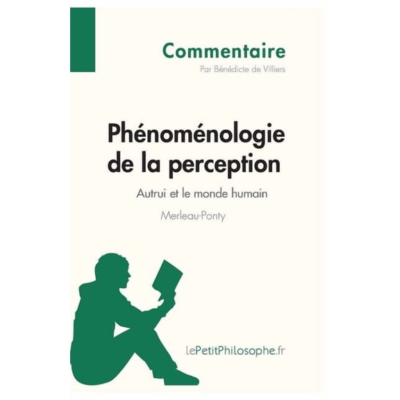 Phénoménologie de la perception de Merleau-Ponty - Autrui et le monde humain (Commentaire): Comprendre la philosophie av, (Paperback)
