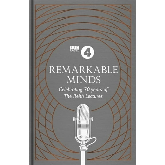 Remarkable Minds : A Celebration of the Reith Lectures (Paperback)