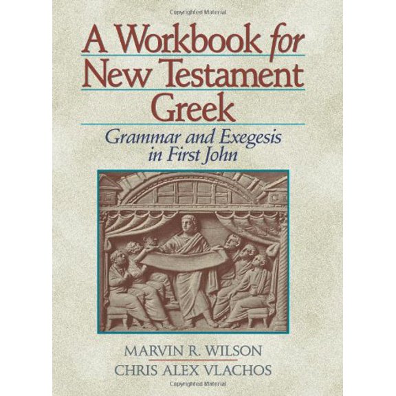 Pre-Owned A Workbook for New Testament Greek: Grammar and Exegesis in First John (Paperback) 1565633407 9781565633407
