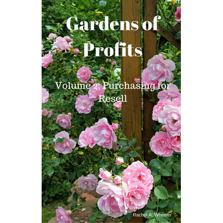 Gardens of Profits Volume 2: Purchasing for Resell -