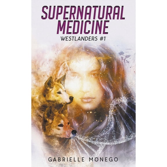 Westlanders Supernatural Medicine, Book 1, (Paperback)