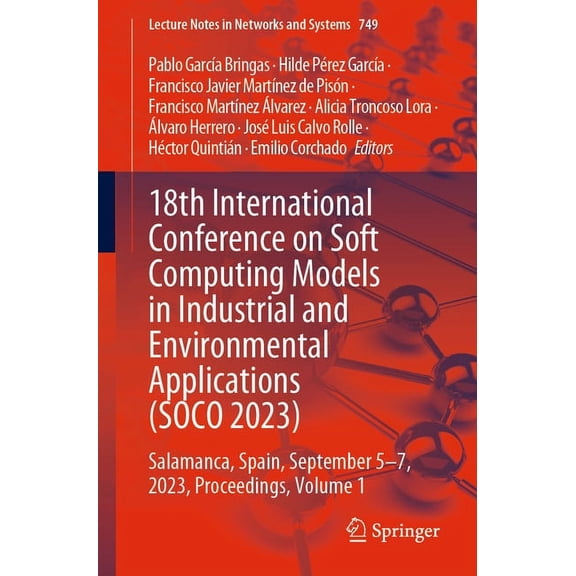 Lecture Notes in Networks and Systems 18th International Conference on Soft Computing Models in Industrial and Environmental Applications (Soco 2023): Salaman, Book 749, (Paperback)