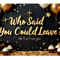 thumbnail image 3 of Glittery Gold Text Who Said You Could Leave Banner Party Background Decorations Farewell Party Decor Happy Moments Photo Props Celebration Event Decorations, 3 of 6