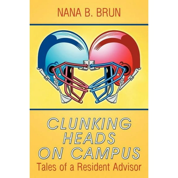 Clunking Heads on Campus: Tales of a Resident Advisor (Paperback)