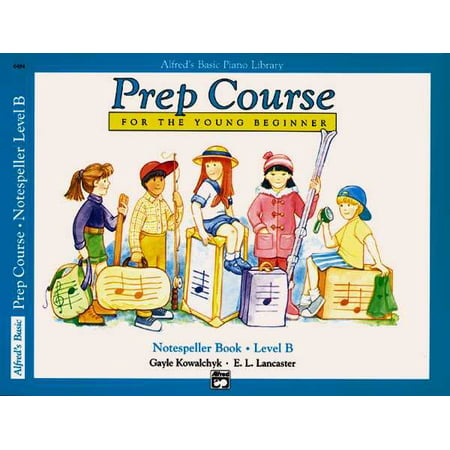 Alfred's Basic Piano Library: Alfred's Basic Piano Prep Course Notespeller, Bk B: For the Young Beginner (Best Guitar Course For Beginners)