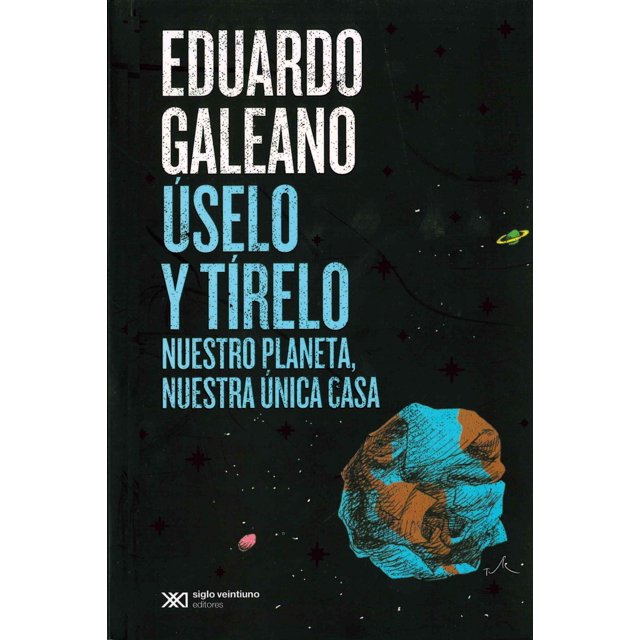 Úselo y tírelo. nuestro planeta, nuestra única casa