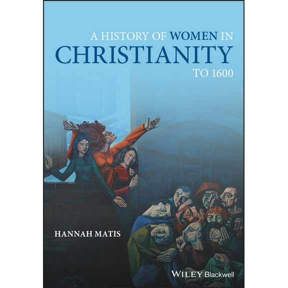 A History of Women in Christianity to 1600, (Paperback)