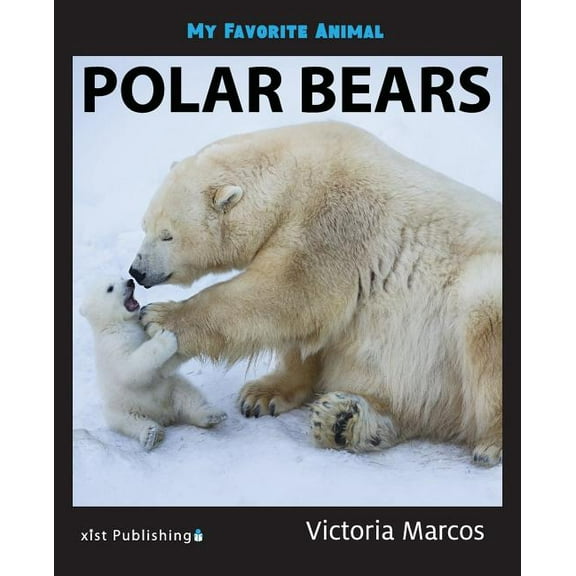 My Favorite Animal: Polar Bears, (Paperback)