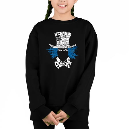 The Mad Hatter - Girl s Word Art Crewneck Sweatshirt