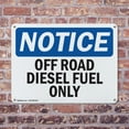 thumbnail image 4 of (2 Pack) Off Road Diesel Fuel Only OSHA Notice Sign 18 Inch X 12 Inch Indoor / Outdoor Rust-Free Aluminum Metal Signs for Workplace, Workshop, and Construction Site, Made in the USA, 4 of 8