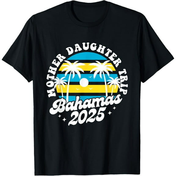Mother Daughter Trip Bahamas 2025 Mom And Daughter Trip 2025 T-Shirt Casual Short Sleeve Shirt