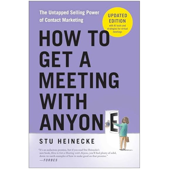 Pre-Owned How to Get a Meeting with Anyone, Updated Edition: The Untapped Selling Power of Contact Marketing, 9781637747223, 1637747225, Paperback, Revised edition