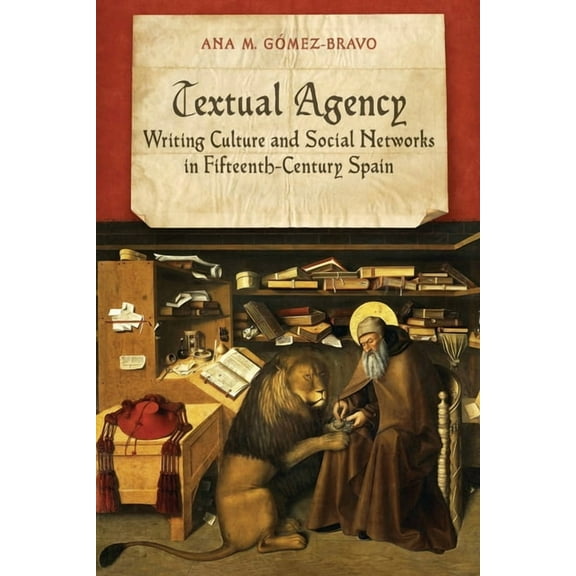 Textual Agency: Writing Culture and Social Networks in Fifteenth-Century Spain (Paperback)