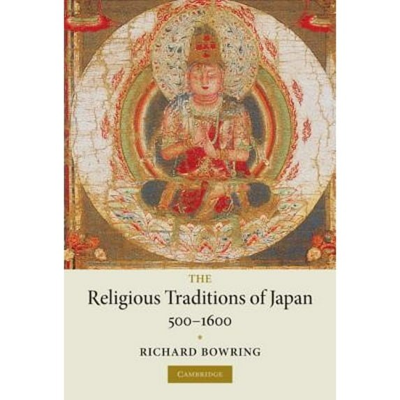 Pre-Owned The Religious Traditions of Japan 500-1600 (Hardcover) 052185119X 9780521851190