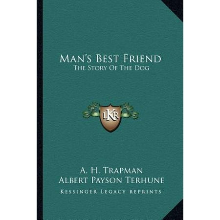 Man's Best Friend : The Story of the Dog
