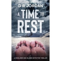 Highlands and Islands A Time to Rest: A Highlands and Islands Detective Thriller, Book 38, (Paperback)