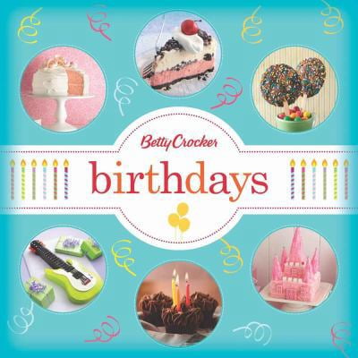 Pre-Owned Betty Crocker Birthdays (Betty Crocker Cooking) (Paperback) 0544245806 9780544245808