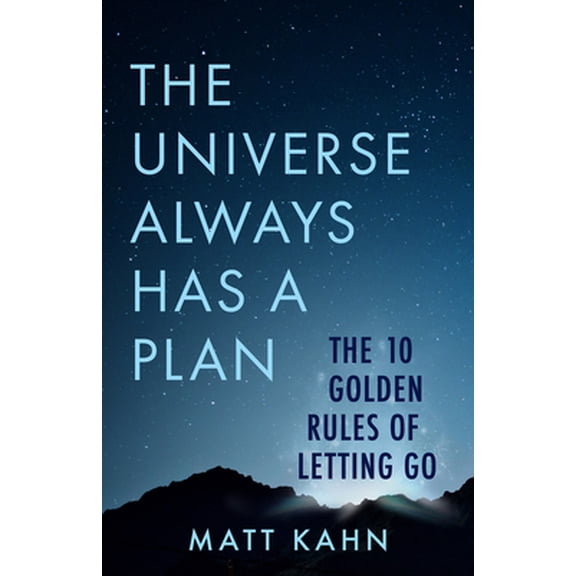 Pre-Owned The Universe Always Has a Plan: The 10 Golden Rules of Letting Go (Hardcover) 1401958095 9781401958091