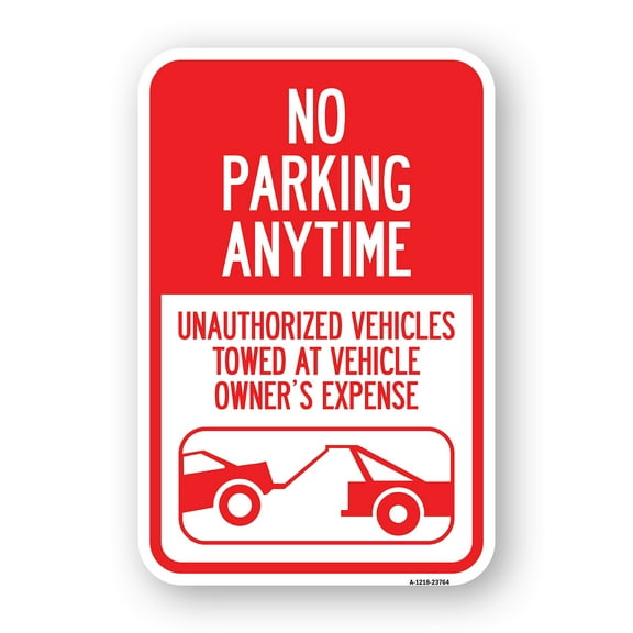 SignMission A-1824-23764 18 x 24 in. Aluminum Sign - No Parking Anytime Unauthorized Vehicles Towed At Vehicle Owners Expense with Car Tow Graphic
