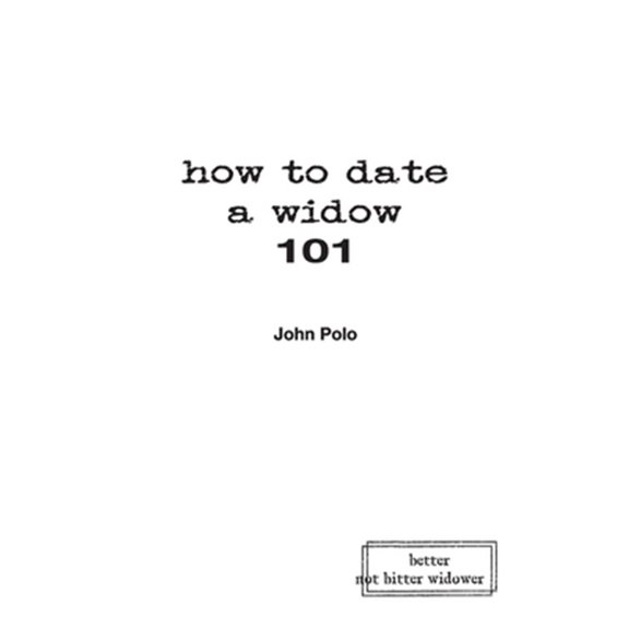 Pre-Owned how to date a widow 101 (Paperback) by John Polo