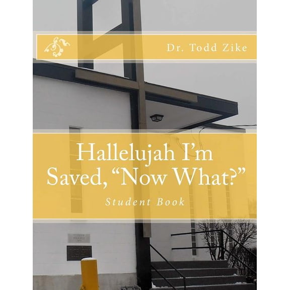 Hallelujah I'm Saved, "Now What?" : Student Book (Paperback)