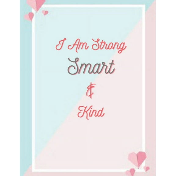 I Am Strong, Smart & Kind: A Coloring Book for Girls (Paperback)