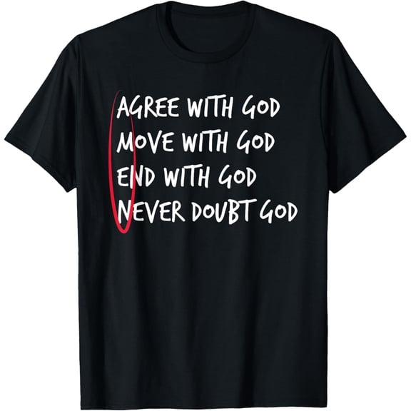 Christian Amen Agree Move End Never Doubt God T-Shirt