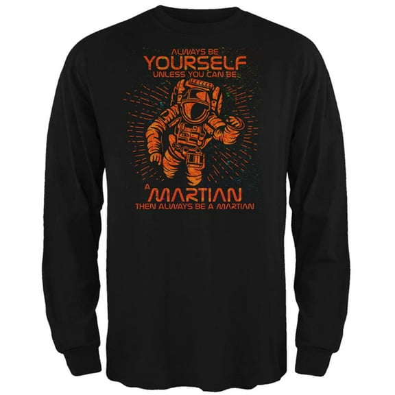 Always be Yourself Unless Martian Mens Long Sleeve T Shirt Black X-LG