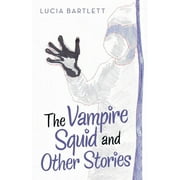 The Vampire Squid and Other Stories (Paperback)