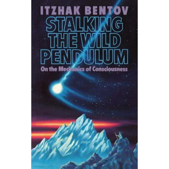 Pre-Owned Stalking the Wild Pendulum: On the Mechanics of Consciousness, 9780892812028, 0892812028, Paperback,