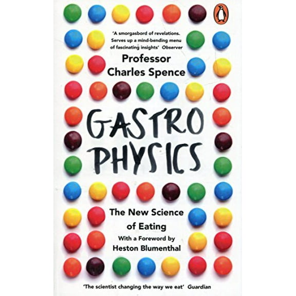 Gastrophysics: The New Science of Eating