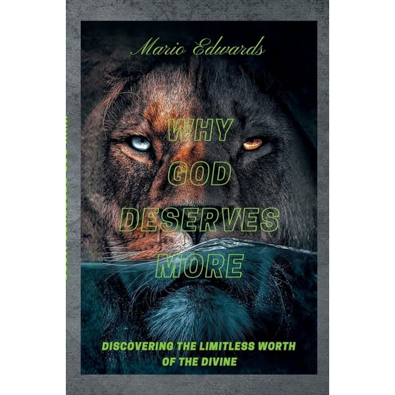 Why God Deserves More: Discovering the Limitless Worth of the Divine, (Paperback)