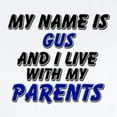 thumbnail image 2 of CafePress - My Name Is Gus And I Live With My Parents Infant B - Baby Light Bodysuit, Size Newborn - 24 Months, 2 of 4