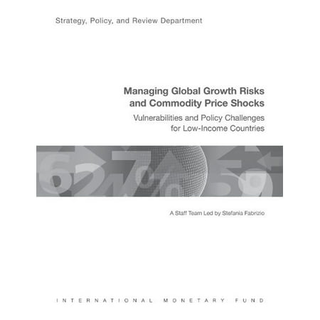 Managing Global Growth Risks and Commodity Price Shocks: Vulnerabilities and Policy Challenges for Low-Income Countries -
