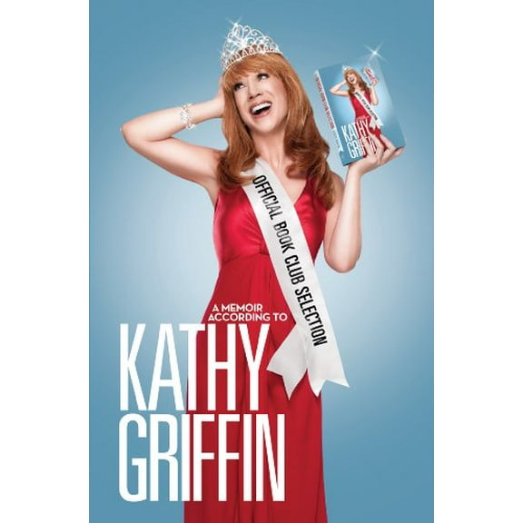 Pre-Owned Official Book Club Selection: A Memoir According to Kathy Griffin