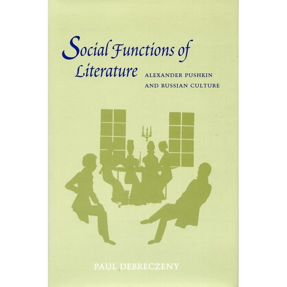 Social Functions of Literature: Alexander Pushkin and Russian Culture, (Hardcover)