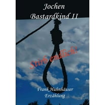 Jochen - Bastardkind II: Stirb endlich!, (Paperback)