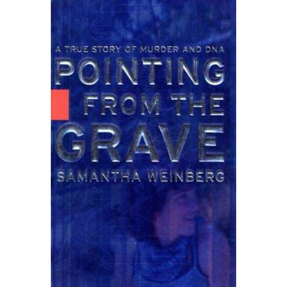 Pre-Owned Pointing From the Grave: A True Story of Murder and DNA (Hardcover) 1401351956 9781401351953