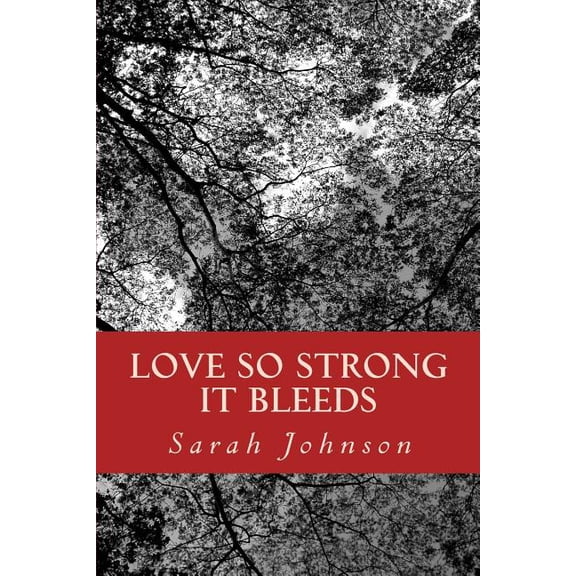 Love So Strong It Bleeds (Paperback)