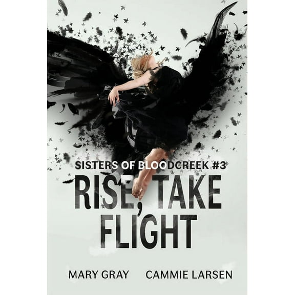 Sisters of Bloodcreek Rise, Take Flight, Book 3, (Hardcover)
