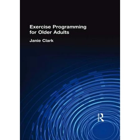 Exercise Programming for Older Adults - eBook